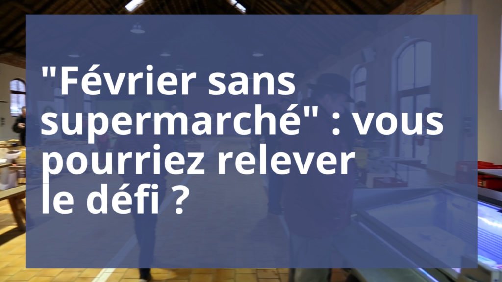 "Février sans supermarché": vous pourriez relever le défi ?