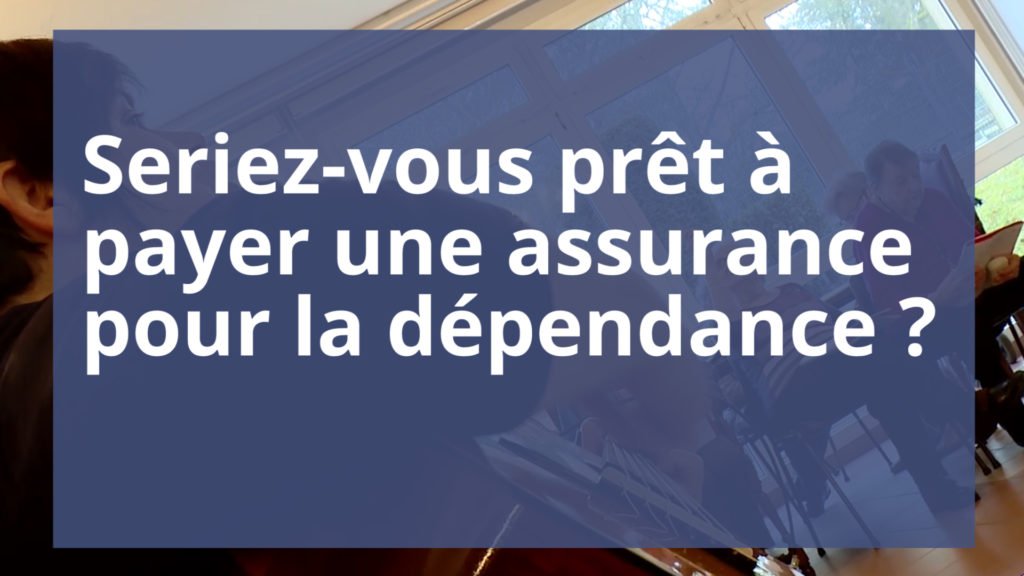 Seriez-vous prêt pour payer une assurance pour une maison de retraite ?