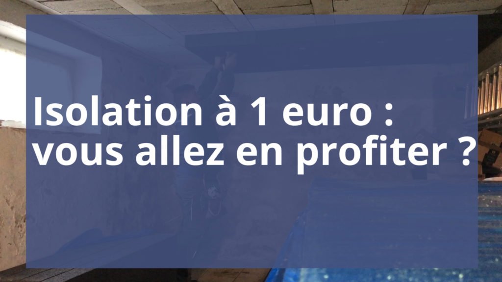 L'isolation à 1 euro, vous allez en profiter ?