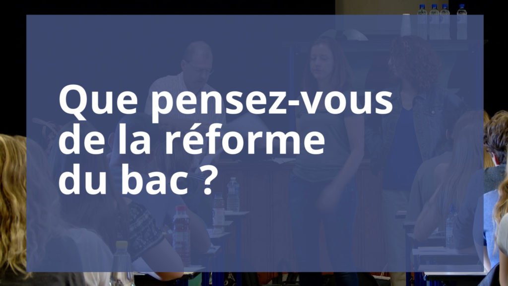 Que pensez-vous de la réforme du bac ?