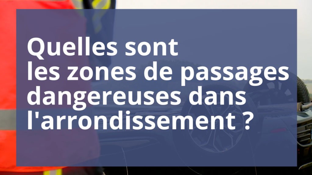 Quelles sont les zones dangereuses sur le secteur ?