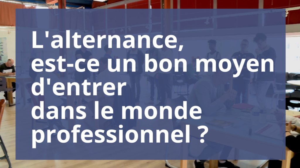 L’alternance, un bon moyen d’entrer dans le monde professionnel ?