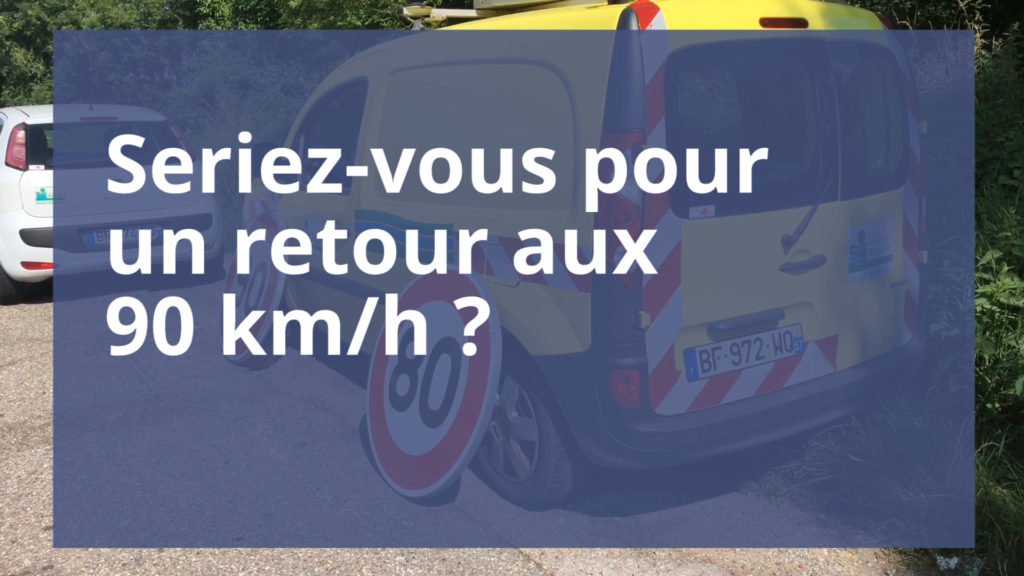 Vous êtes pour un retour aux 90 km/h ?