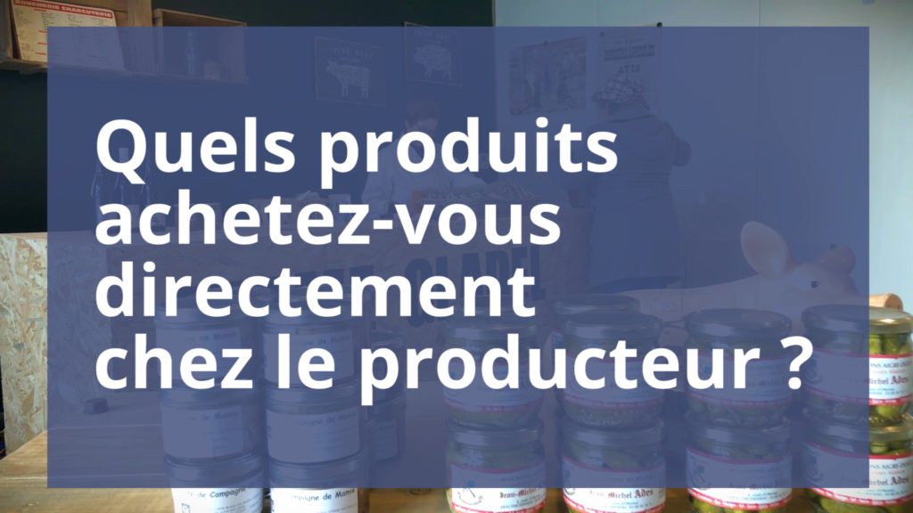 Faites-vous des achats chez les producteurs ?