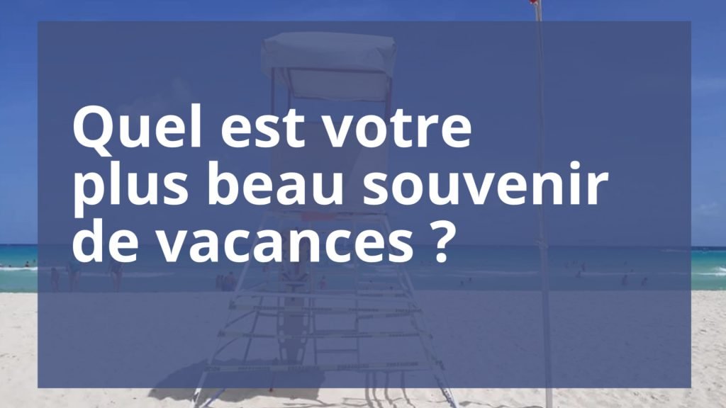 Les souvenirs de vacances des internautes