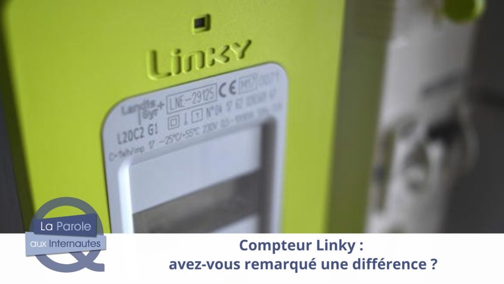 Compteur Linky : avez-vous remarqué une différence ?
