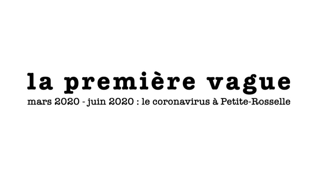 La première Vague – le coronavirus à Petite-Rosselle