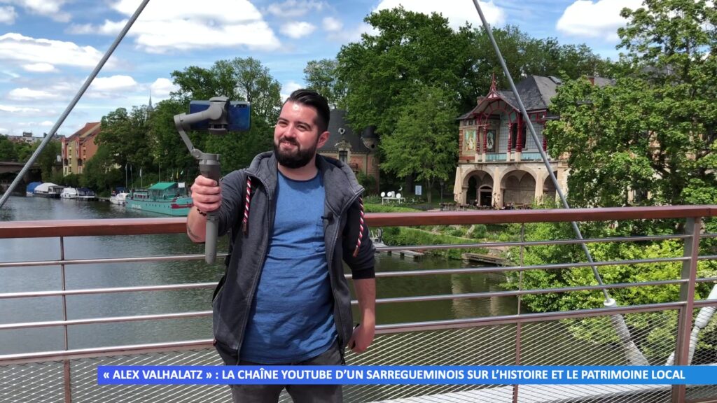 « Alex Valha’Latz » : la chaîne YouTube d’un Sarregueminois sur l’Histoire et le Patrimoine local